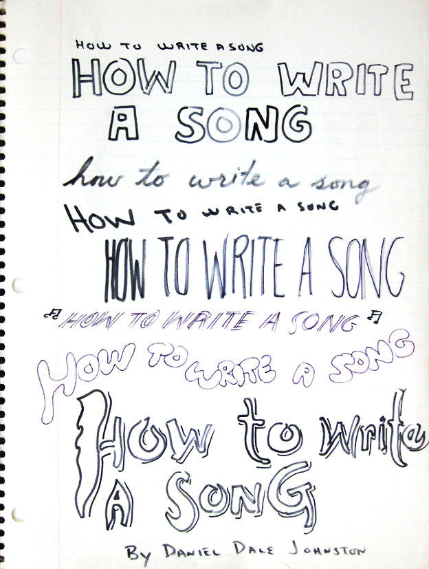 DANIEL JOHNSTON - "How to Write a Song"