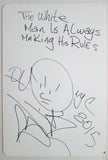 QUIK- "White Man is Always Making Rules" No Parking Sign