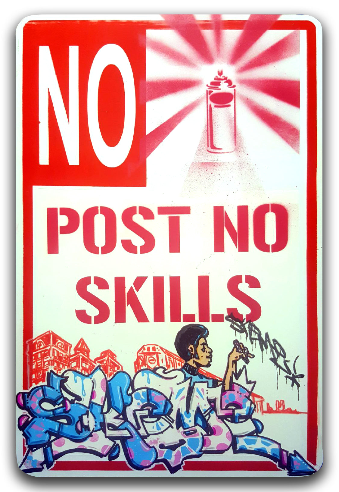 SKEME - "Post No Skills" No Parking Sign