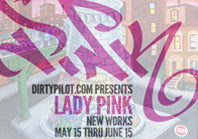 LADY PINK - New Works - May 15-June 15, 2014