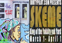 SKEME - King of the Yakkity Yak Yard  - March 1- April1