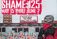 SHAME 125 may 15 - june 7, 2013