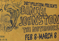 Daniel Johnston february 8 - march 8, 2011