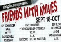 friends with knives september 16 - october 16, 2009