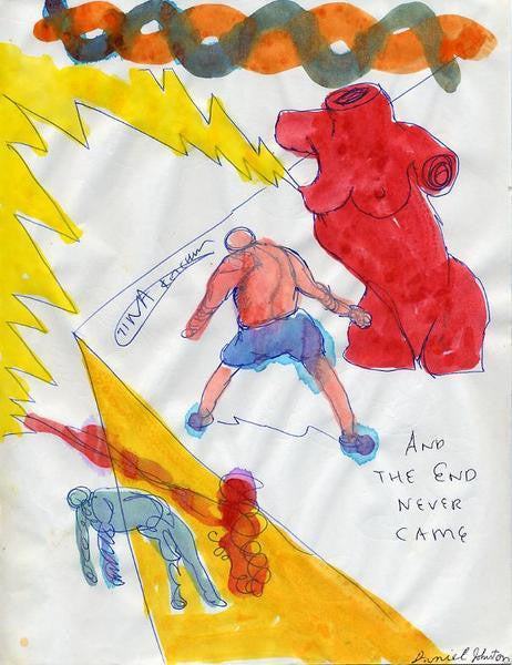 DANIEL JOHNSTON -  "And the end never came"