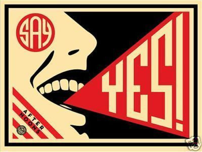 SHEPARD FAIREY - "Say Yes!"